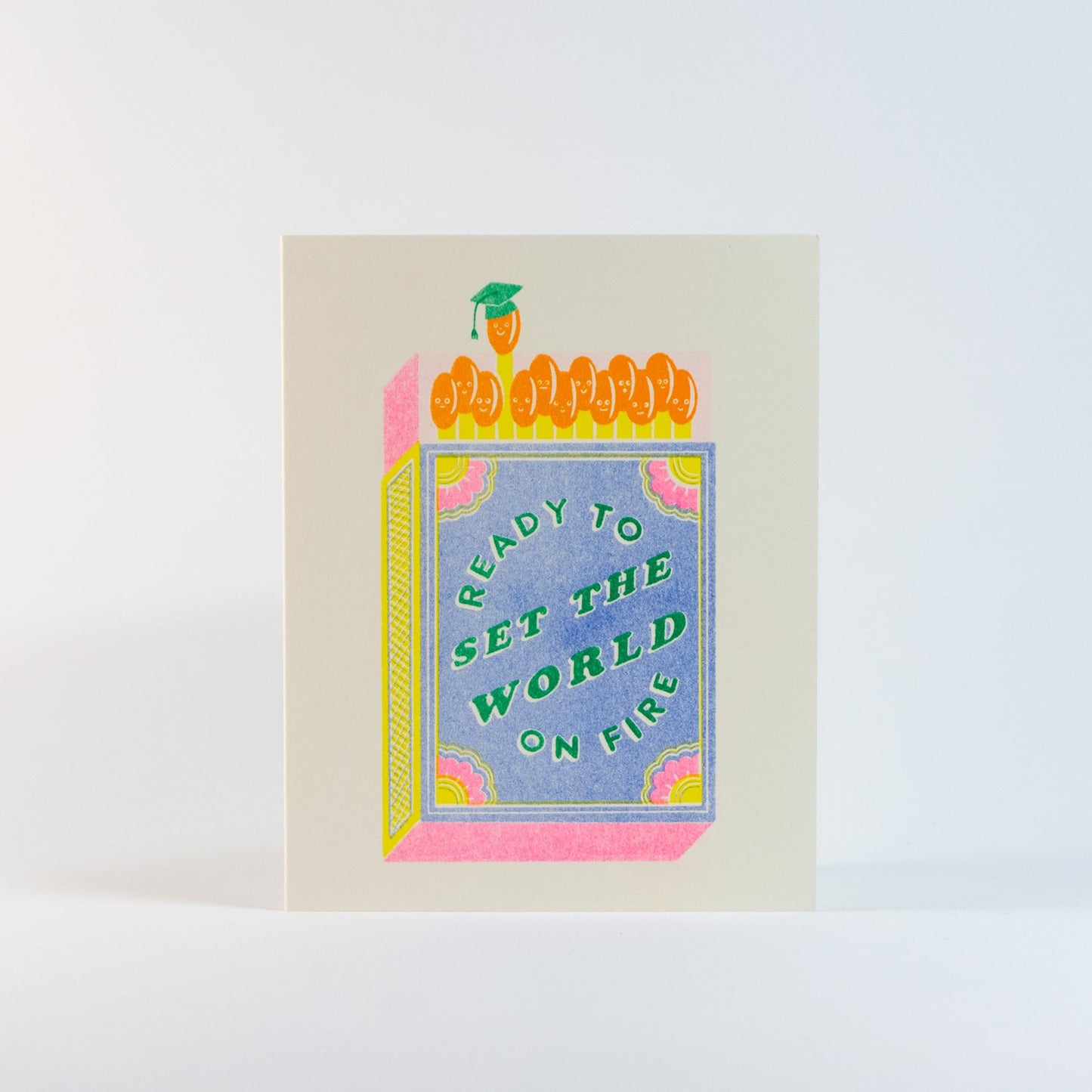 Set The World On Fire Graduation Greeting Card