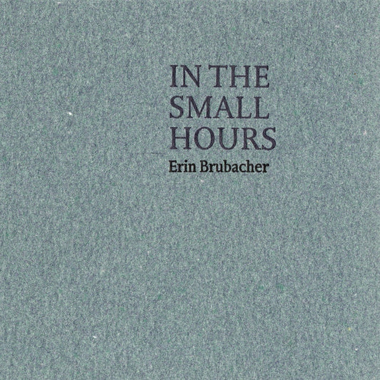 Erin Brubacher book of poems "In The Small Hours" available at Easy Tiger Toronto